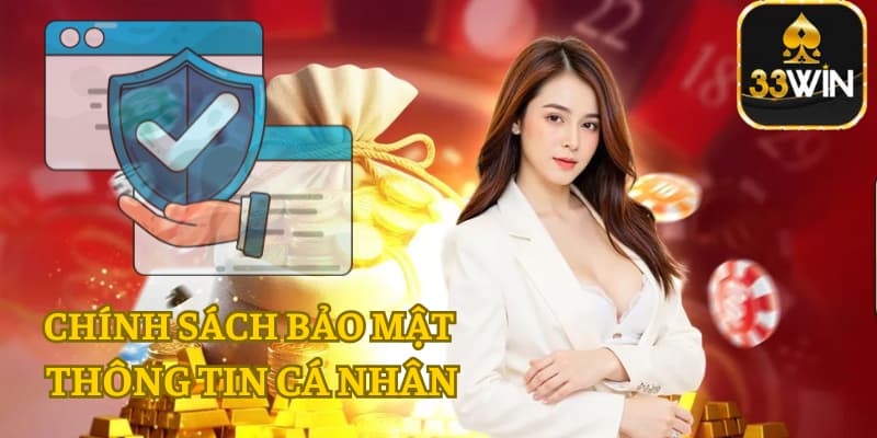 Chính sách bảo mật thông tin người tham gia ở 33WIN