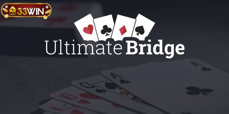 Giải thích bài bridge là gì cùng mẹo chơi thắng lớn